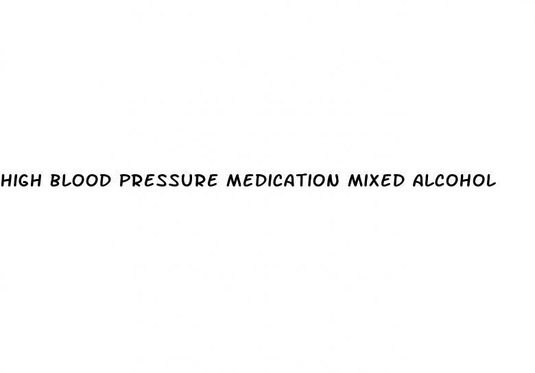 High Blood Pressure Medication Mixed Alcohol White Crane Institute